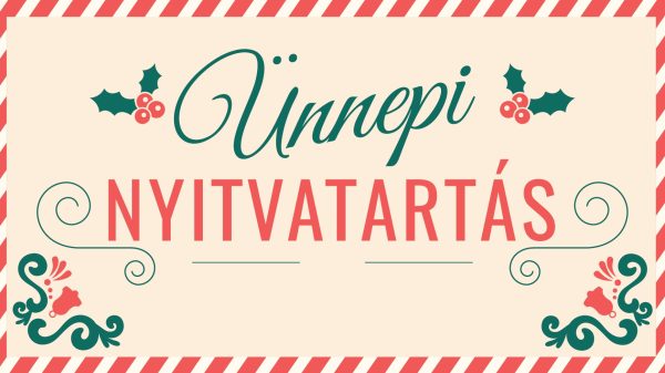 Ünnepi nyitvatartás – 2024. december